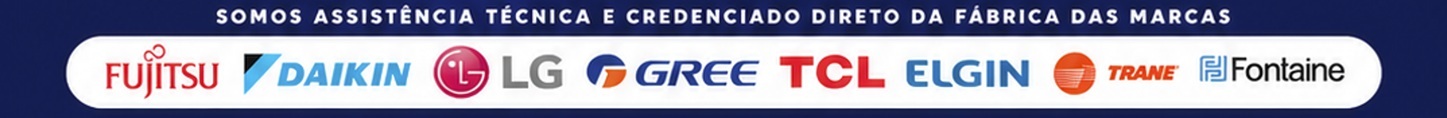 Assistência técnica credenciada das marcas Fujitsu, Daikin, LG, Gree, TCL, Elgin, Trane e Fontaine.